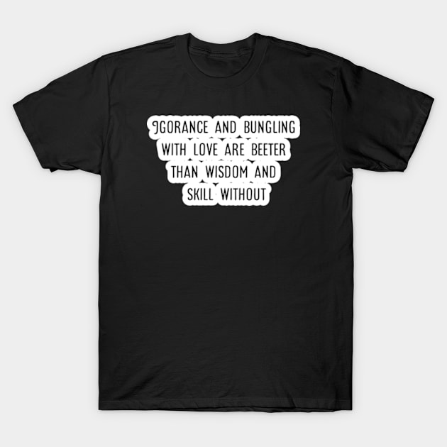 skill with love T-Shirt by coralwire